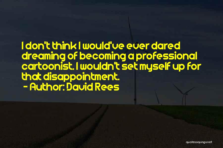 Don't Set Yourself Up For Disappointment Quotes By David Rees