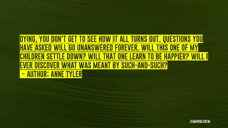 Don't Settle Down Quotes By Anne Tyler
