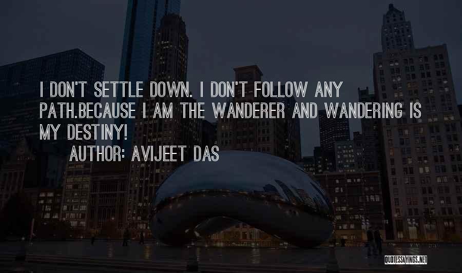 Don't Settle Down Quotes By Avijeet Das