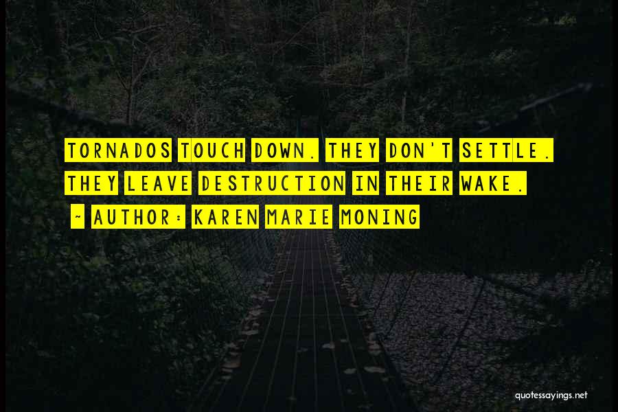Don't Settle Down Quotes By Karen Marie Moning