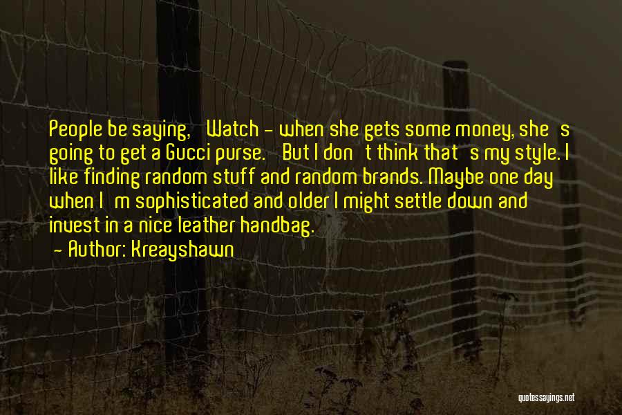 Don't Settle Down Quotes By Kreayshawn