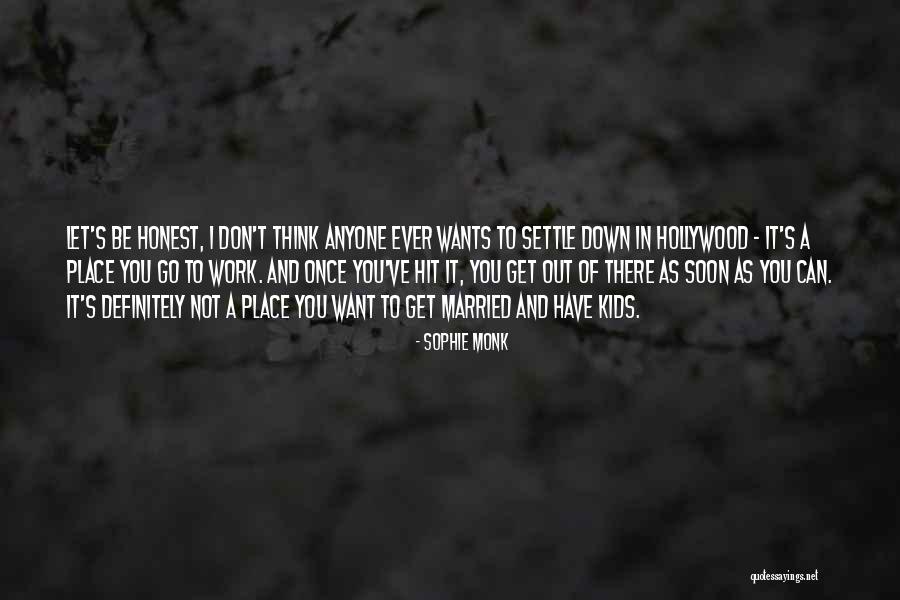 Don't Settle Down Quotes By Sophie Monk