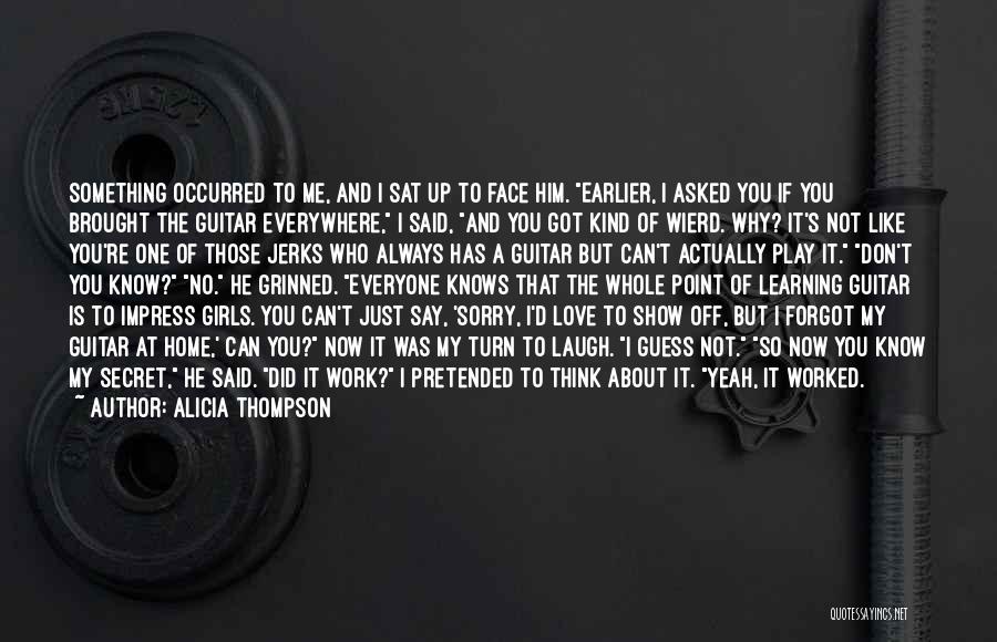 Don't Show Love Quotes By Alicia Thompson