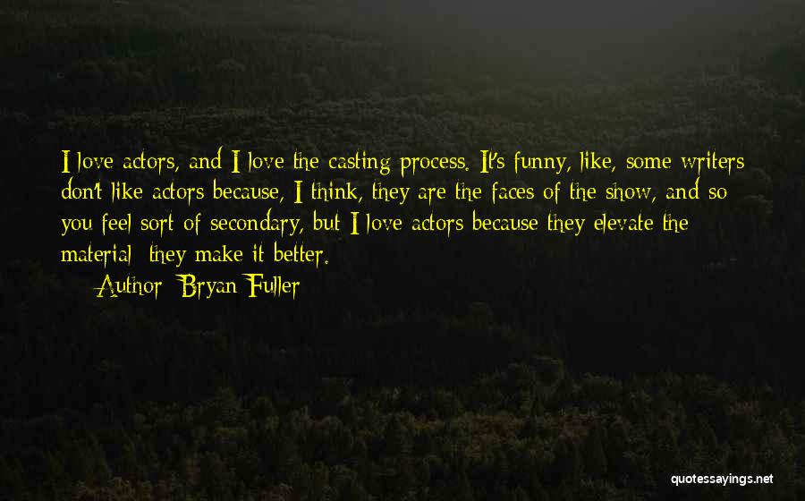 Don't Show Love Quotes By Bryan Fuller