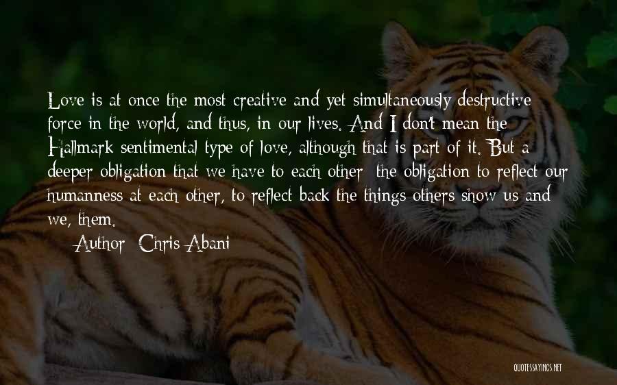 Don't Show Love Quotes By Chris Abani