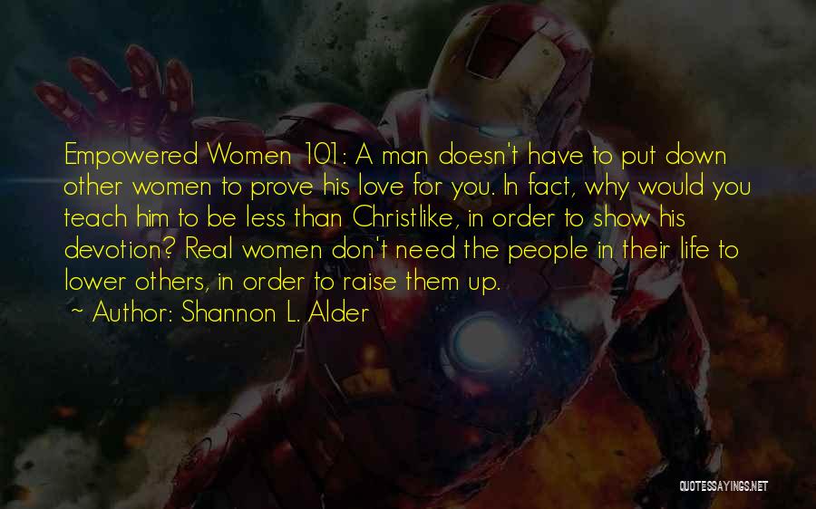 Don't Show Love Quotes By Shannon L. Alder