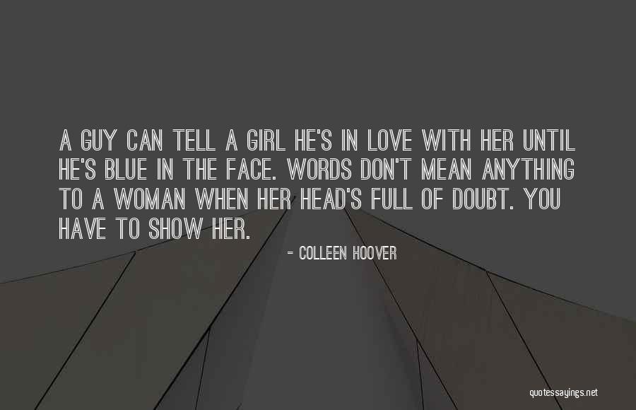 Don't Show More Love Quotes By Colleen Hoover Don't Show More Love Quotes By Colleen Hoover