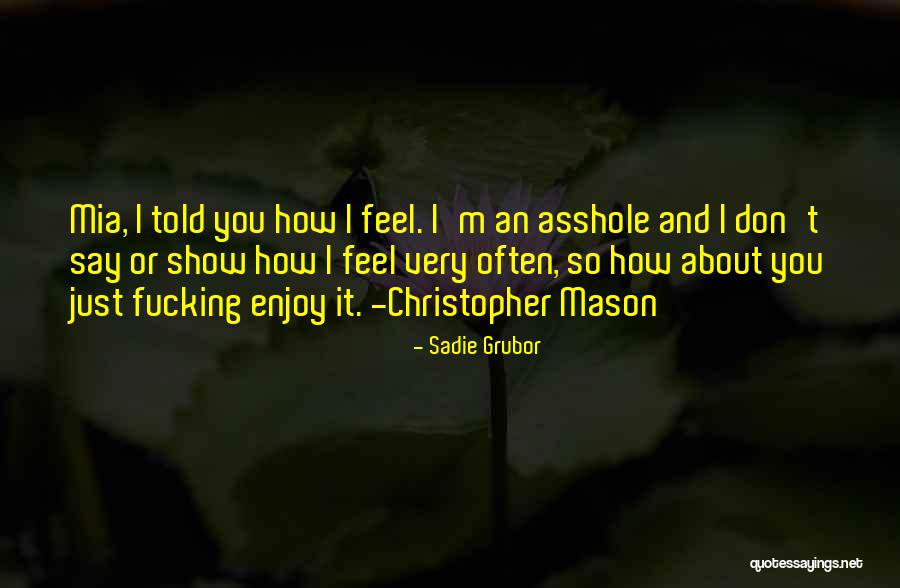 Don't Show More Love Quotes By Sadie Grubor Don't Show More Love Quotes By Sadie Grubor