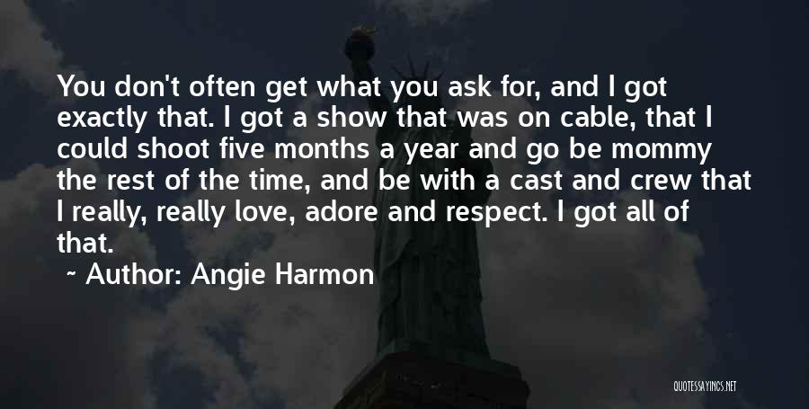 Don't Show Too Much Love Quotes By Angie Harmon