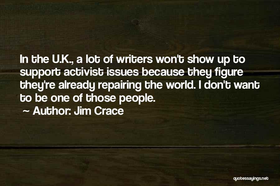 Don't Show Up Quotes By Jim Crace