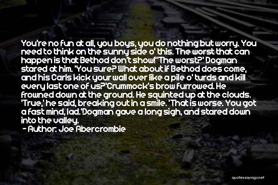 Don't Show Up Quotes By Joe Abercrombie