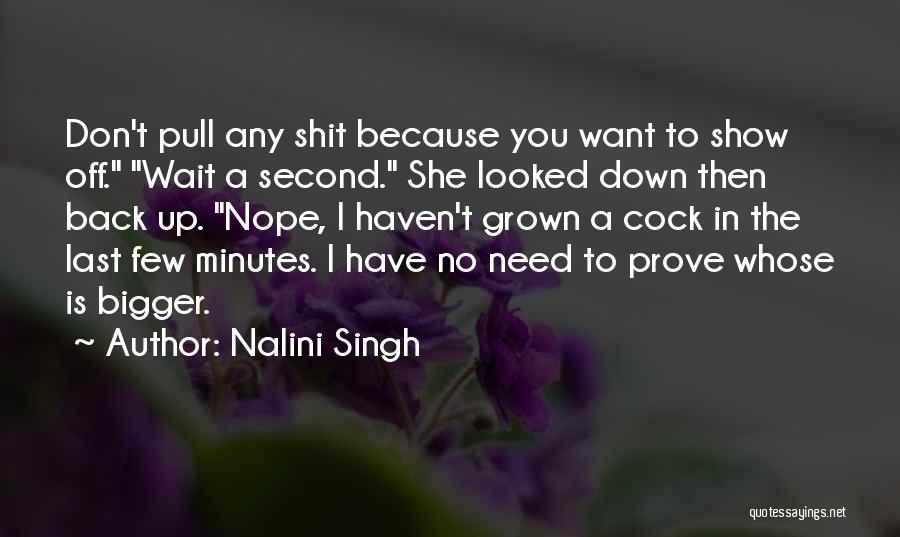 Don't Show Up Quotes By Nalini Singh