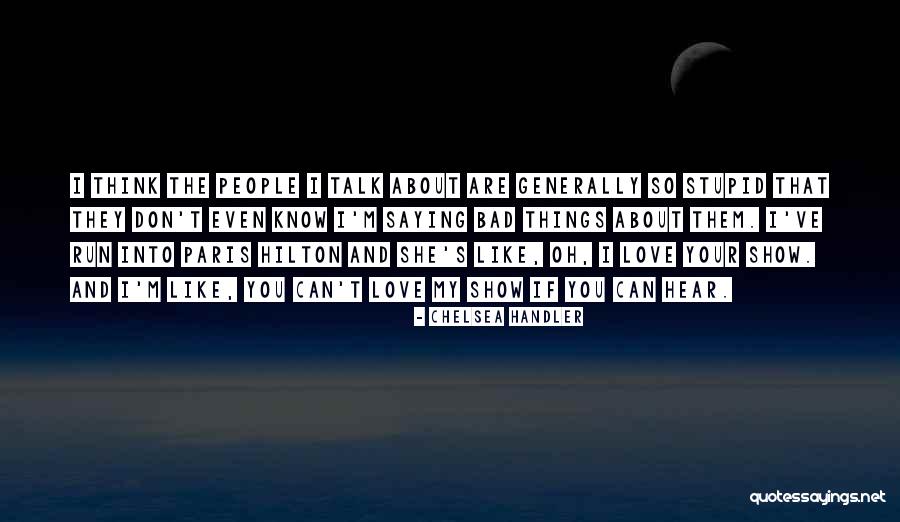 Don't Show Your Love Quotes By Chelsea Handler Don't Show Your Love Quotes By Chelsea Handler