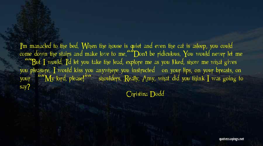 Don't Show Your Love Quotes By Christina Dodd Don't Show Your Love Quotes By Christina Dodd