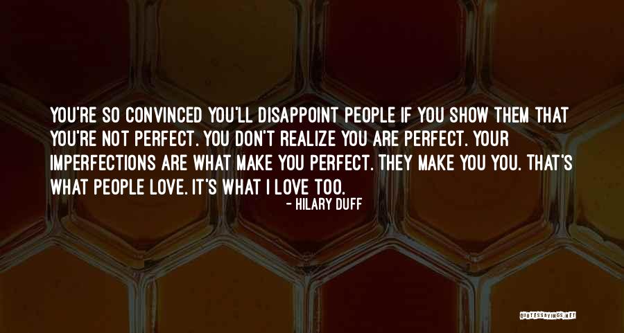 Don't Show Your Love Quotes By Hilary Duff