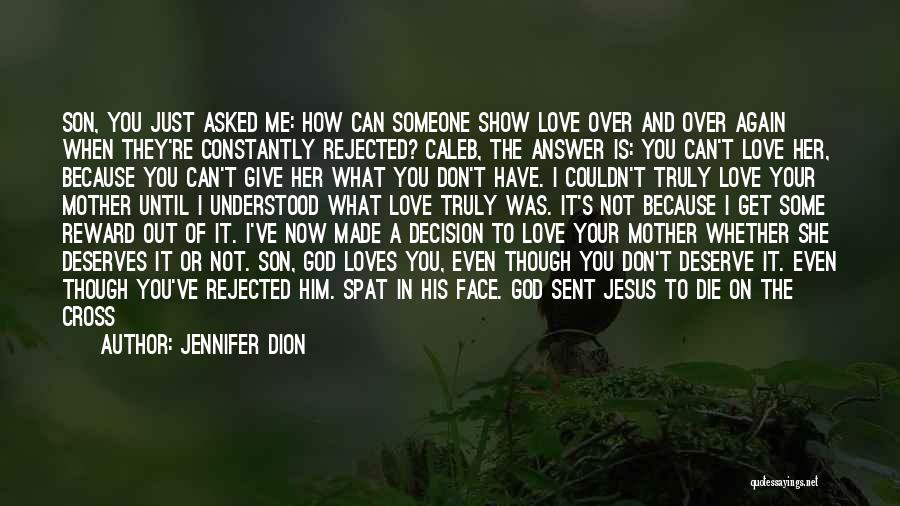 Don't Show Your Love Quotes By Jennifer Dion