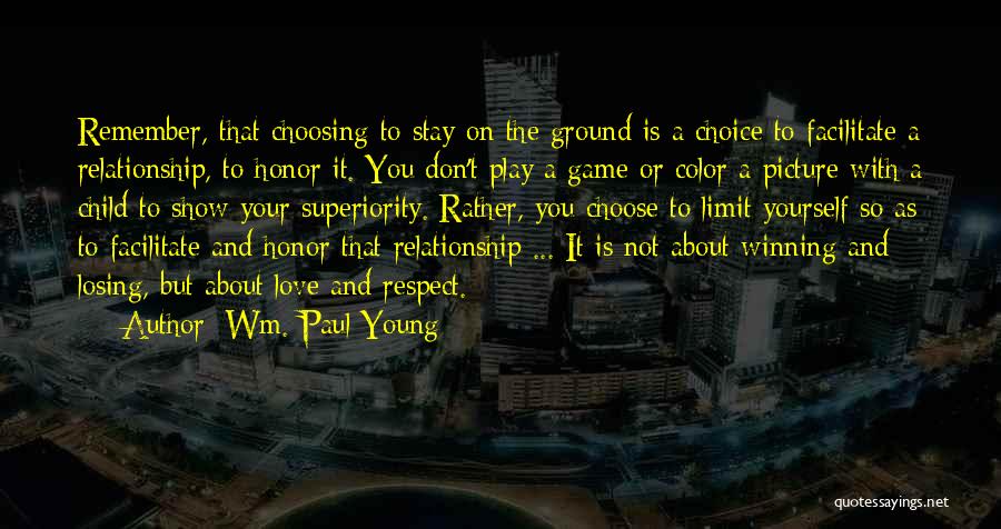 Don't Show Your Love Quotes By Wm. Paul Young