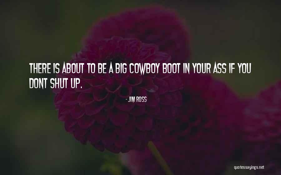 Dont Shut Me Out Quotes By Jim Ross Dont Shut Me Out Quotes By Jim Ross