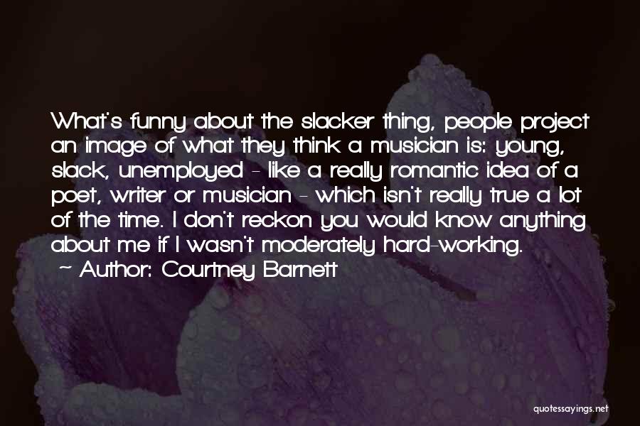 Don't Slack Off Quotes By Courtney Barnett