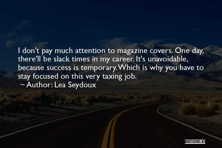 Don't Slack Off Quotes By Lea Seydoux