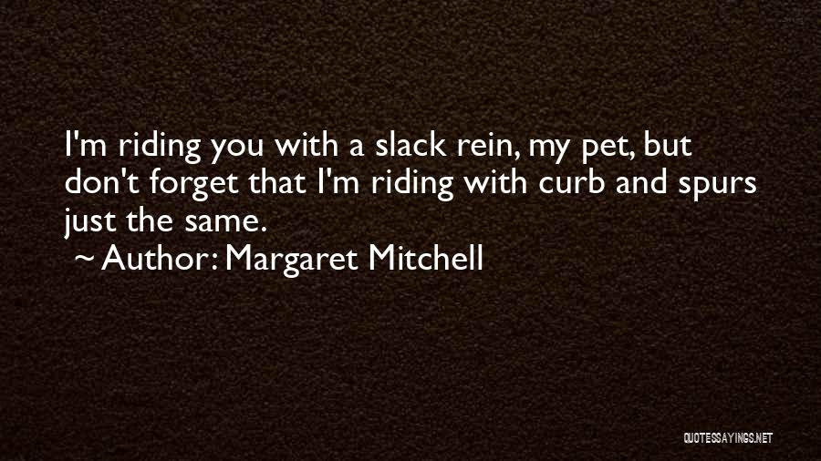 Don't Slack Off Quotes By Margaret Mitchell