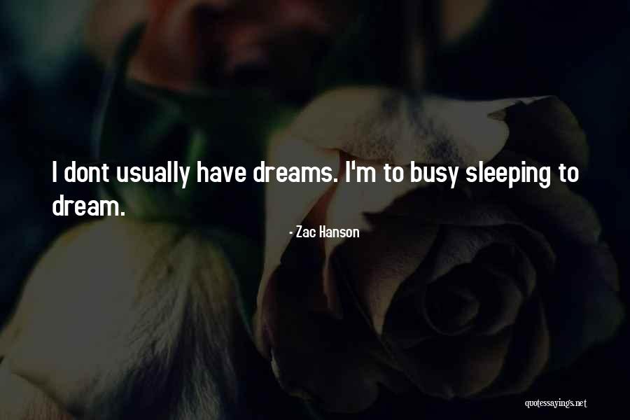 Dont Sleep On It Quotes By Zac Hanson Dont Sleep On It Quotes By Zac Hanson