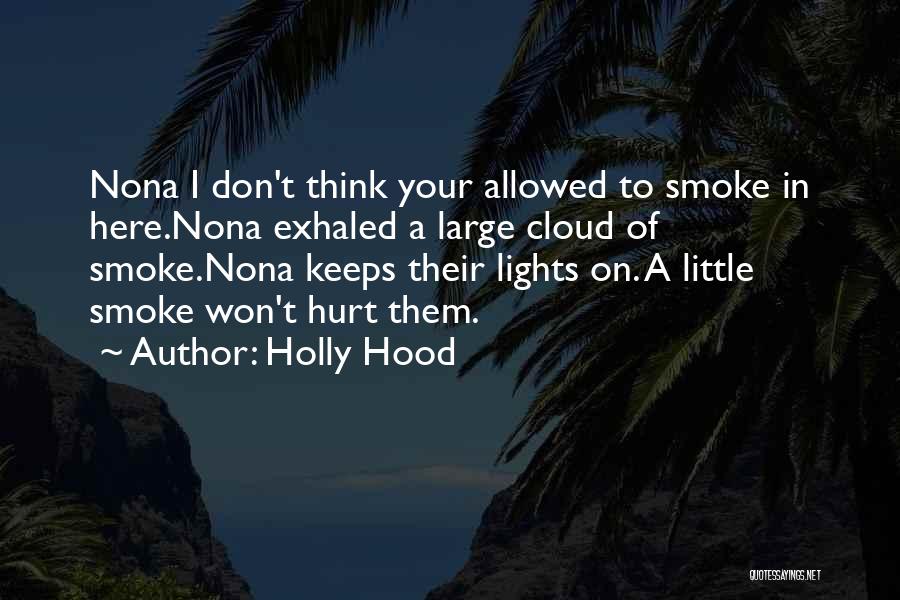 Don't Smoke Funny Quotes By Holly Hood