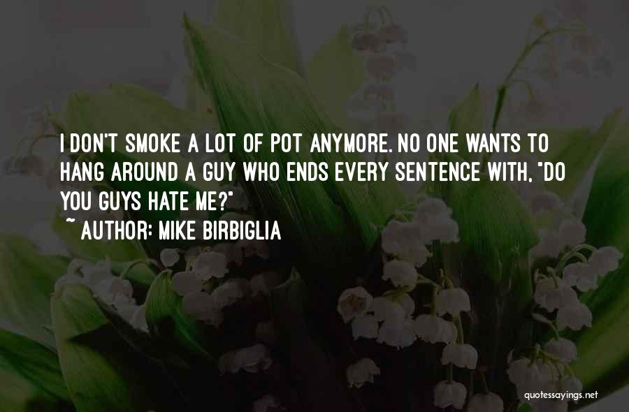 Don't Smoke Funny Quotes By Mike Birbiglia