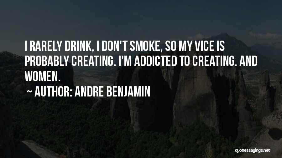 Don't Smoke Quotes By Andre Benjamin