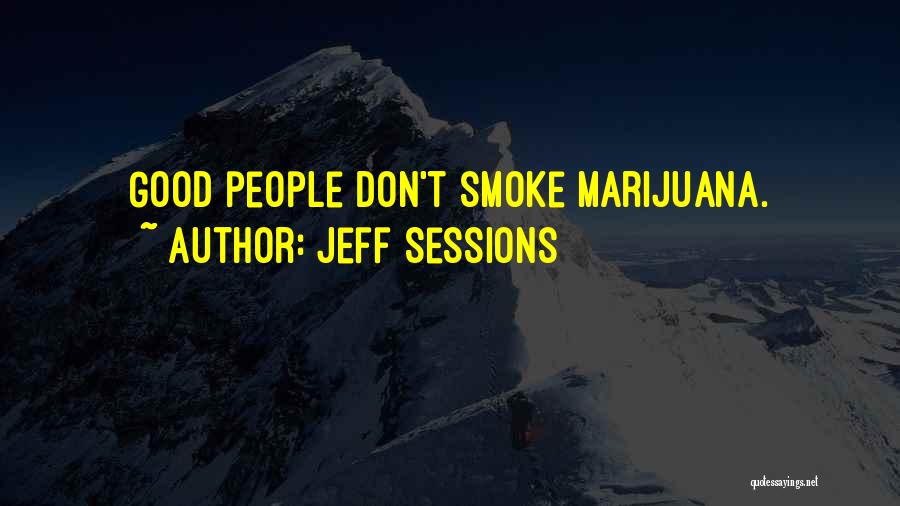 Don't Smoke Quotes By Jeff Sessions