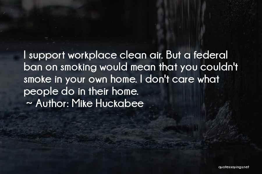 Don't Smoke Quotes By Mike Huckabee