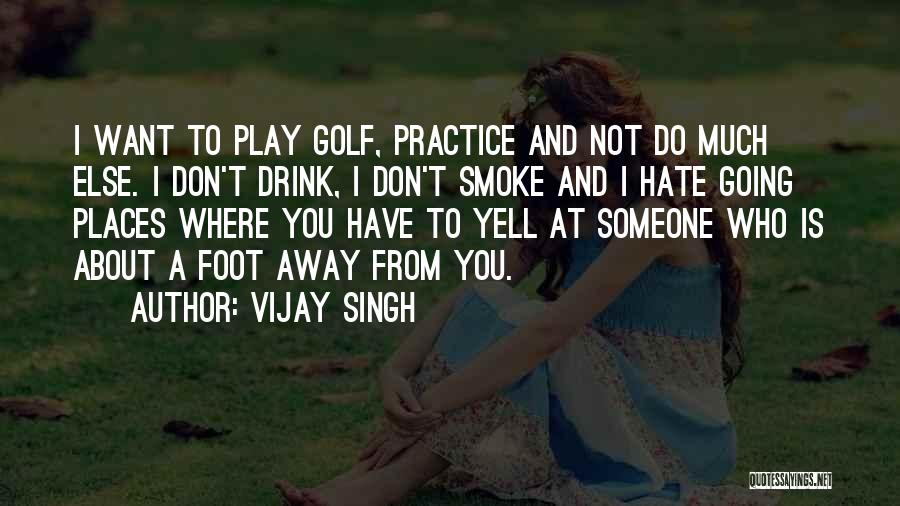 Don't Smoke Quotes By Vijay Singh