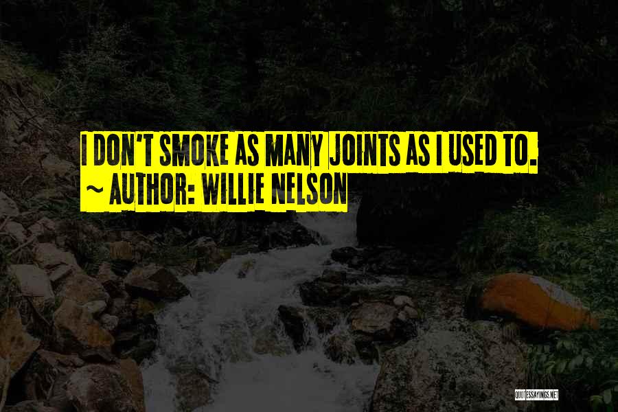 Don't Smoke Quotes By Willie Nelson