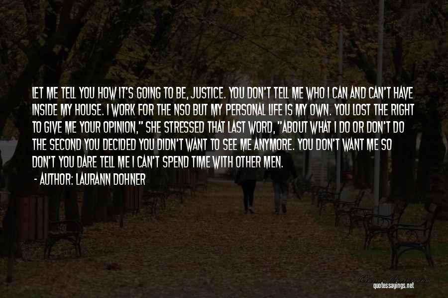 Don't Spend Time With Me Quotes By Laurann Dohner