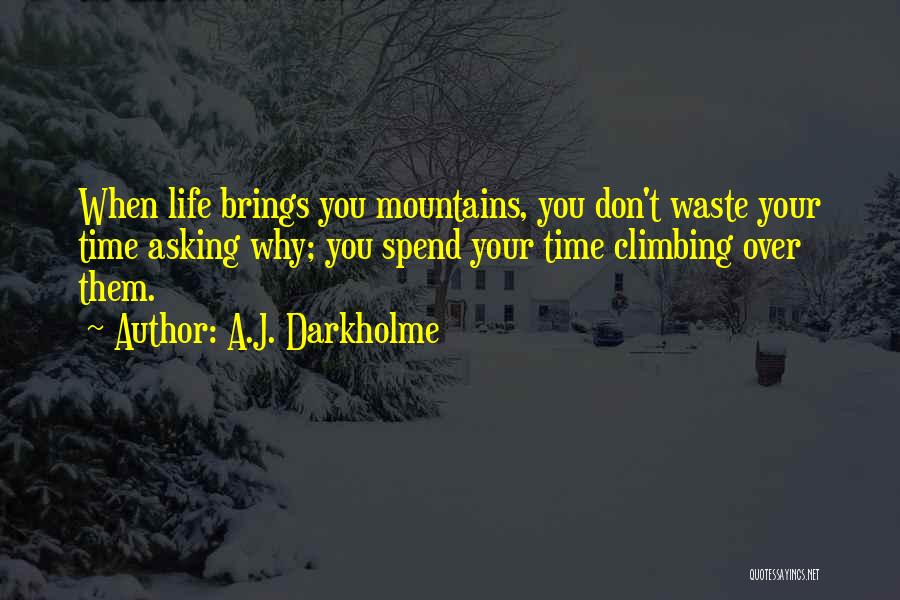 Don't Spend Your Time Quotes By A.J. Darkholme