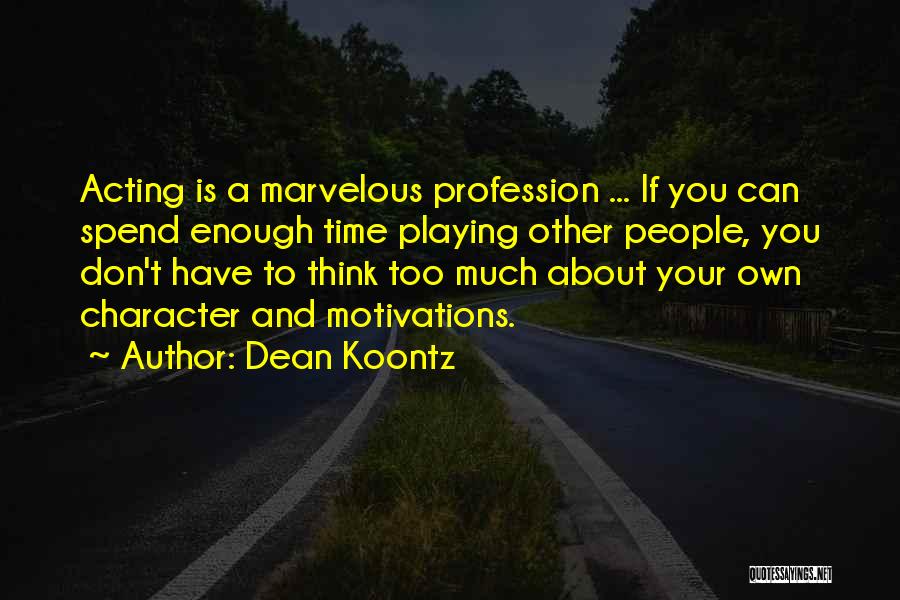 Don't Spend Your Time Quotes By Dean Koontz