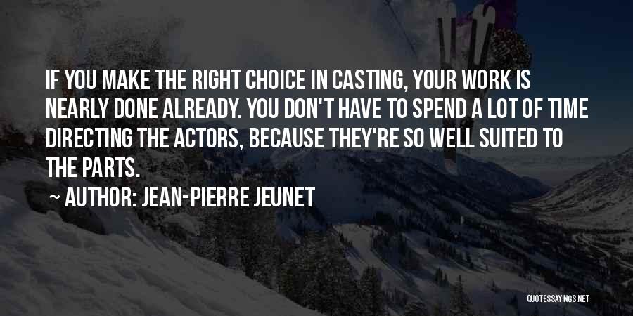 Don't Spend Your Time Quotes By Jean-Pierre Jeunet