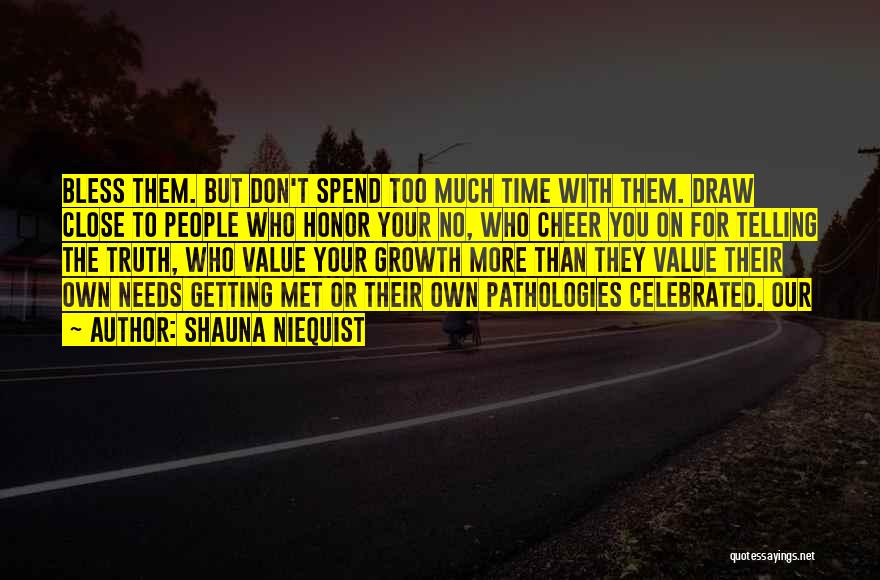 Don't Spend Your Time Quotes By Shauna Niequist