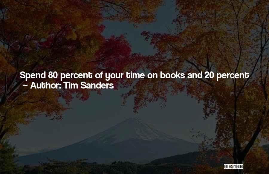 Don't Spend Your Time Quotes By Tim Sanders