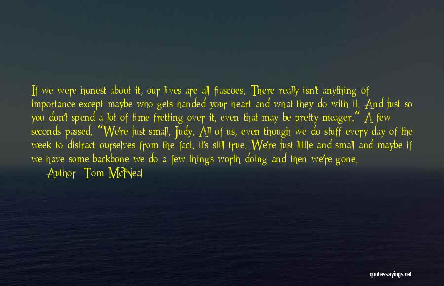 Don't Spend Your Time Quotes By Tom McNeal