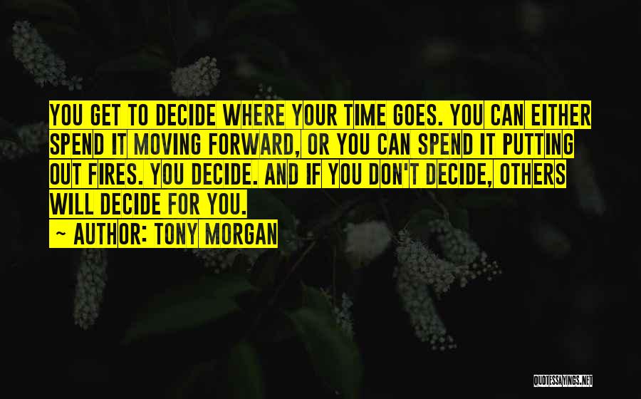 Don't Spend Your Time Quotes By Tony Morgan