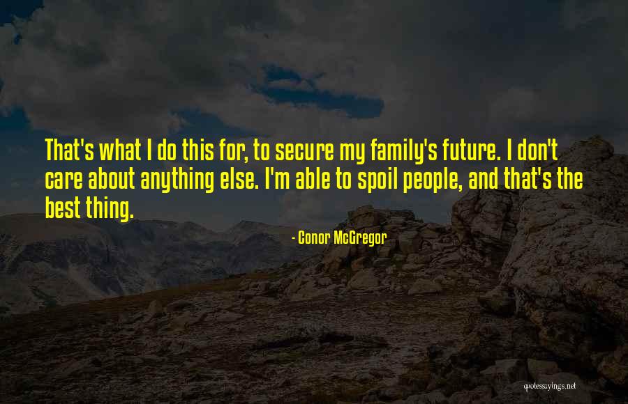 Don't Spoil Yourself Quotes By Conor McGregor