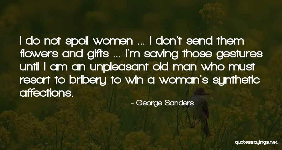 Don't Spoil Yourself Quotes By George Sanders Don't Spoil Yourself Quotes By George Sanders