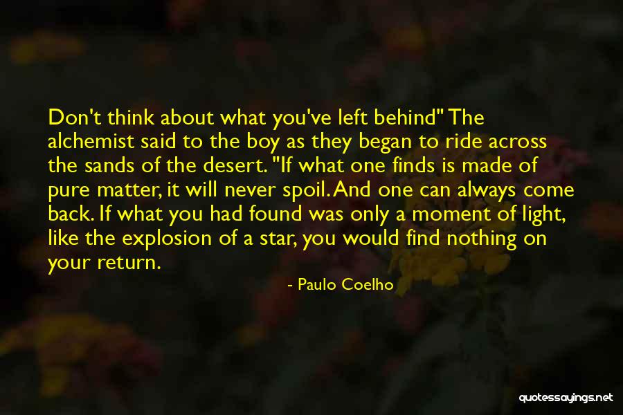 Don't Spoil Yourself Quotes By Paulo Coelho