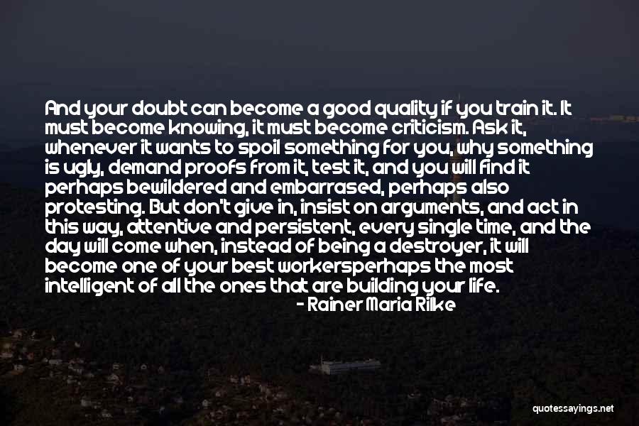 Don't Spoil Yourself Quotes By Rainer Maria Rilke