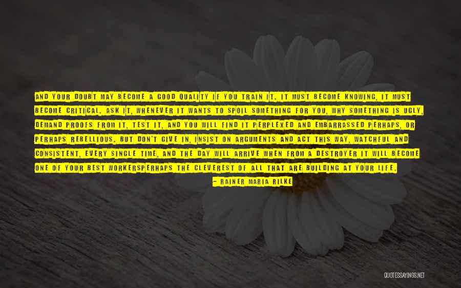 Don't Spoil Yourself Quotes By Rainer Maria Rilke Don't Spoil Yourself Quotes By Rainer Maria Rilke