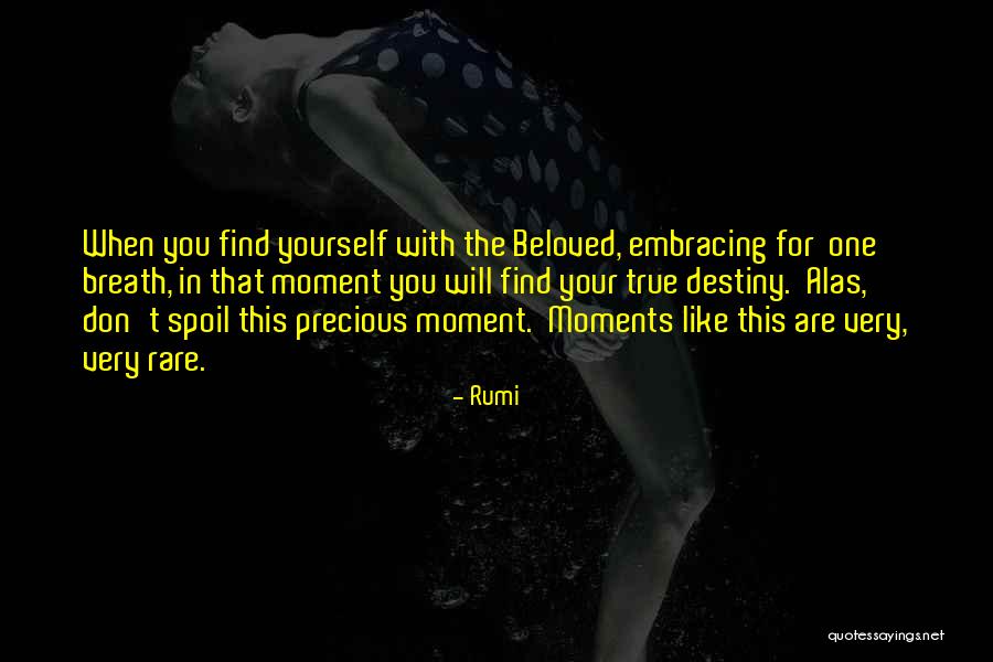 Don't Spoil Yourself Quotes By Rumi Don't Spoil Yourself Quotes By Rumi