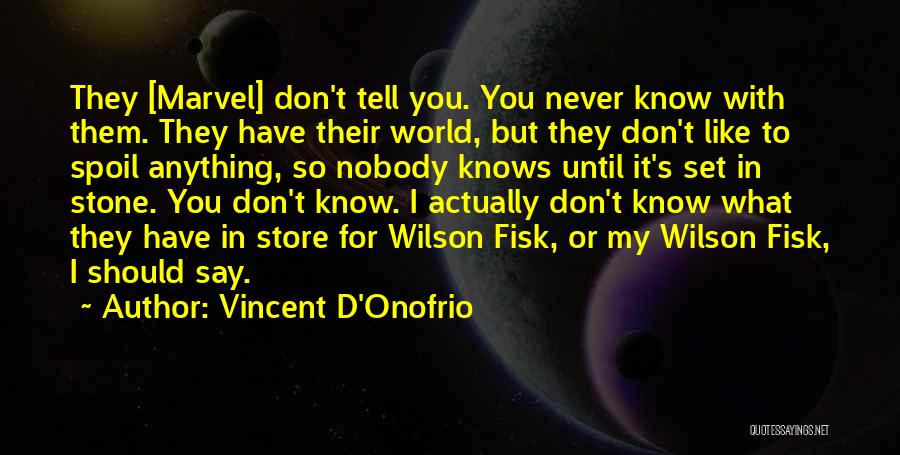 Don't Spoil Yourself Quotes By Vincent D'Onofrio