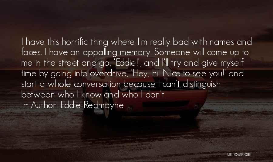 Don't Start With Me Quotes By Eddie Redmayne