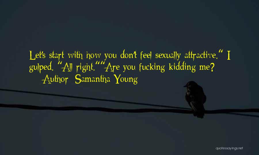 Don't Start With Me Quotes By Samantha Young